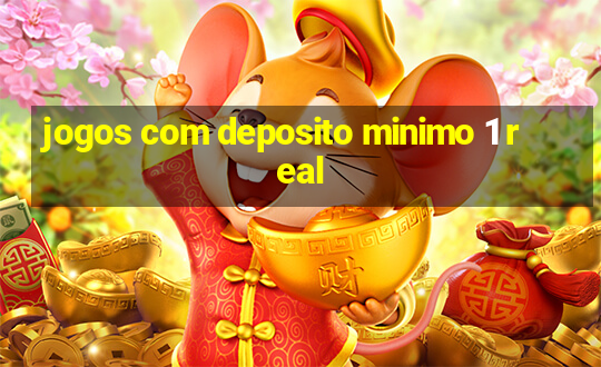 jogos com deposito minimo 1 real