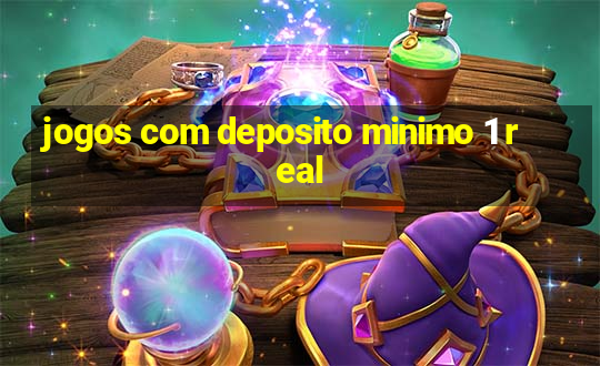 jogos com deposito minimo 1 real