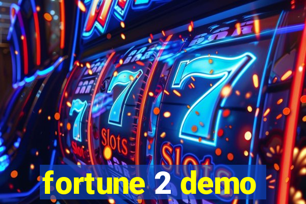 fortune 2 demo