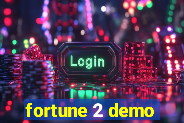 fortune 2 demo