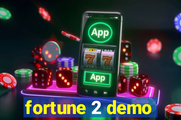 fortune 2 demo