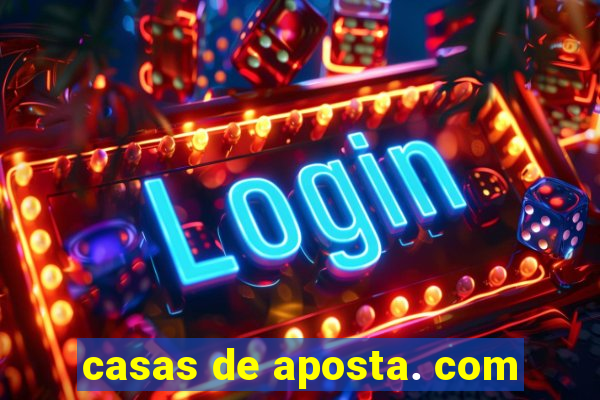 casas de aposta. com