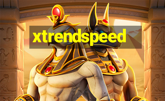 xtrendspeed