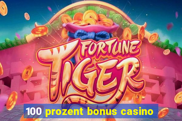 100 prozent bonus casino