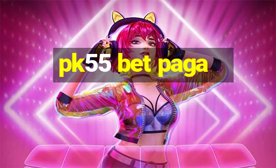 pk55 bet paga