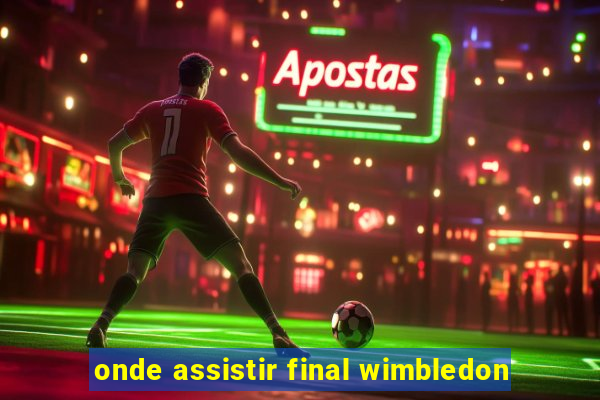 onde assistir final wimbledon