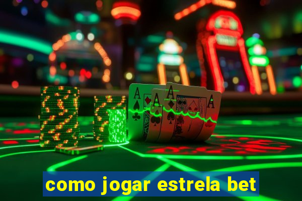 como jogar estrela bet