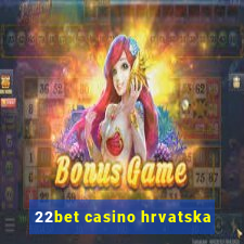 22bet casino hrvatska