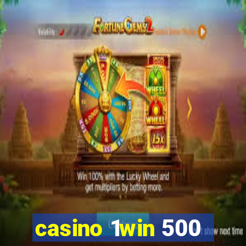 casino 1win 500