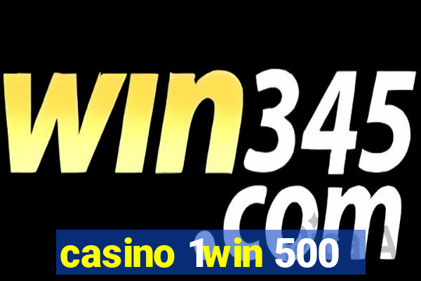 casino 1win 500