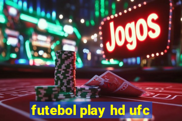 futebol play hd ufc