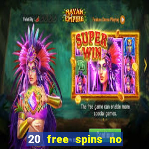 20 free spins no deposit casino