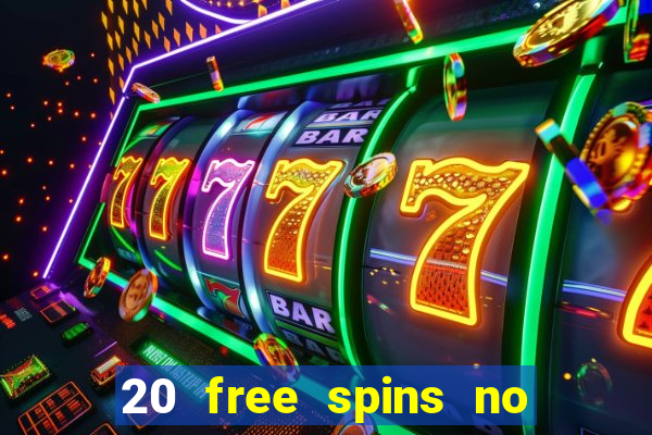 20 free spins no deposit casino