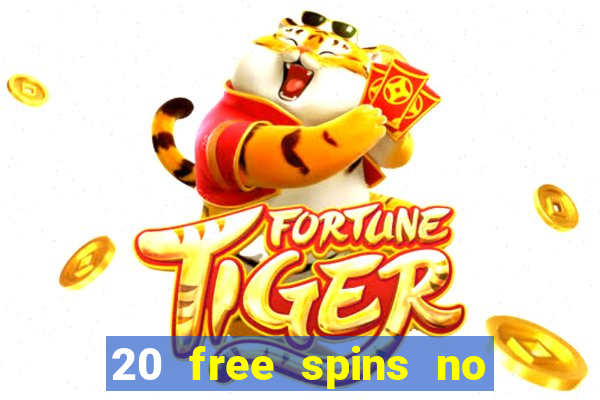 20 free spins no deposit casino