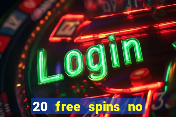 20 free spins no deposit casino