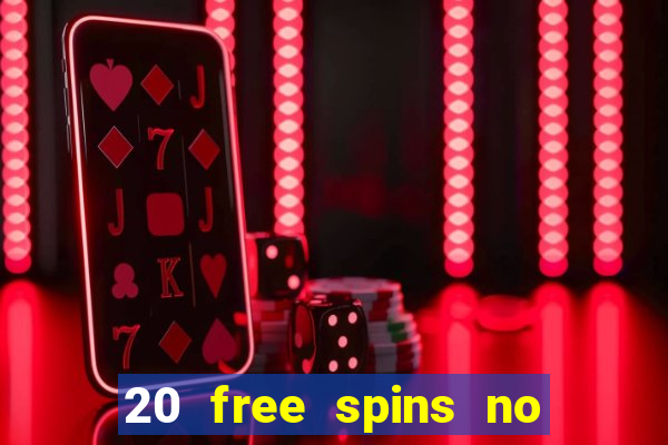 20 free spins no deposit casino