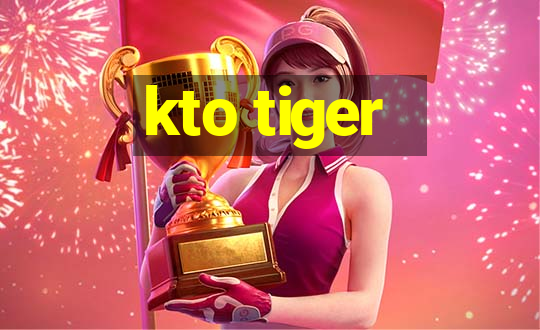 kto tiger