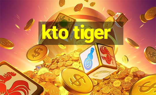 kto tiger