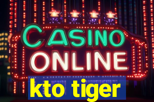 kto tiger