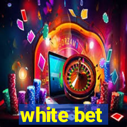 white bet