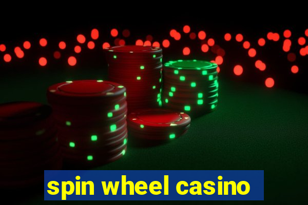 spin wheel casino