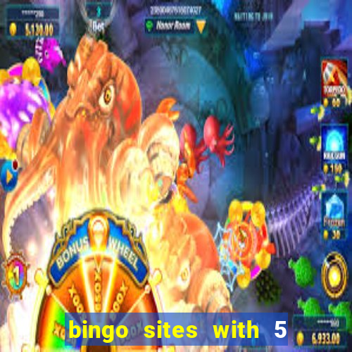 bingo sites with 5 pound deposit