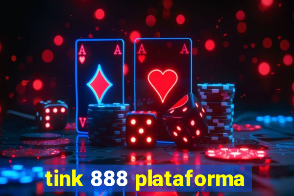 tink 888 plataforma