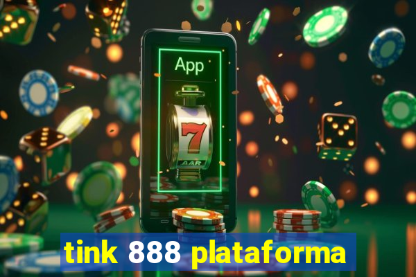 tink 888 plataforma