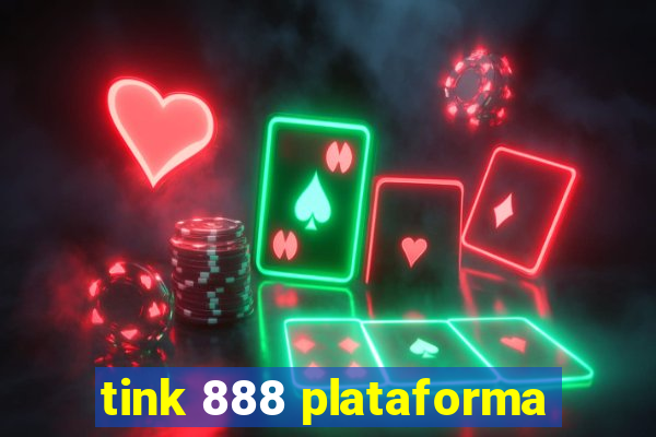 tink 888 plataforma