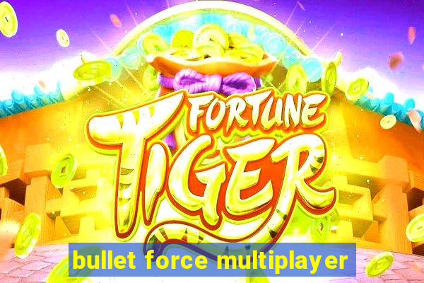 bullet force multiplayer