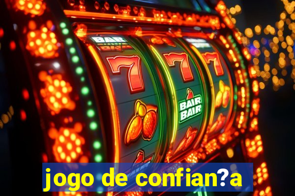 jogo de confian?a