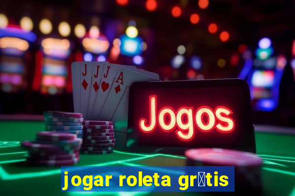 jogar roleta gr谩tis