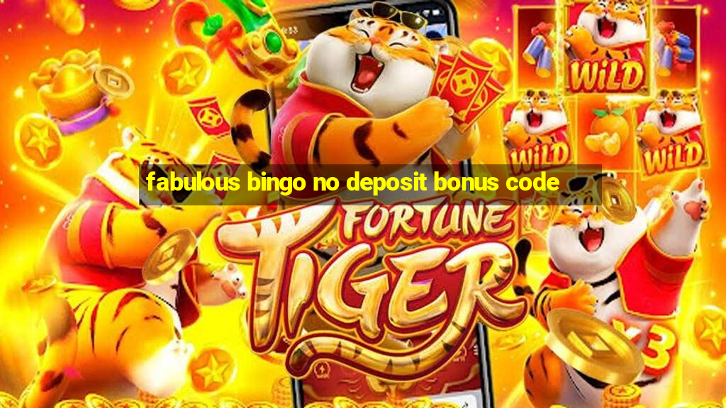 fabulous bingo no deposit bonus code