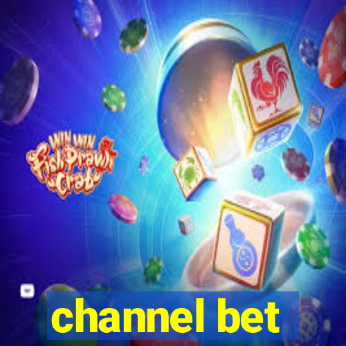 channel bet