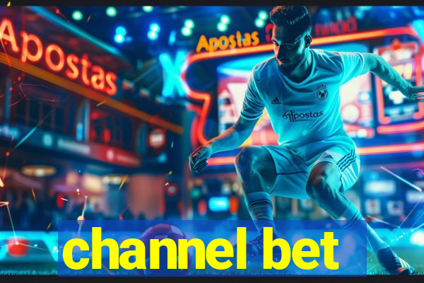 channel bet