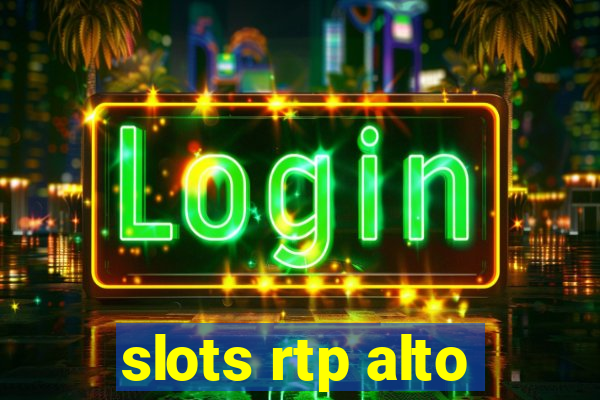 slots rtp alto