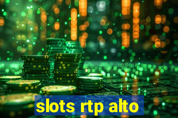 slots rtp alto