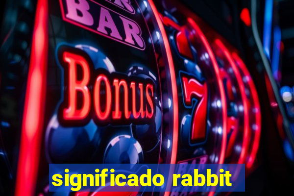 significado rabbit