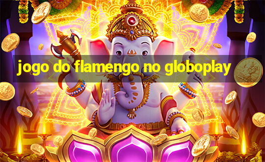 jogo do flamengo no globoplay