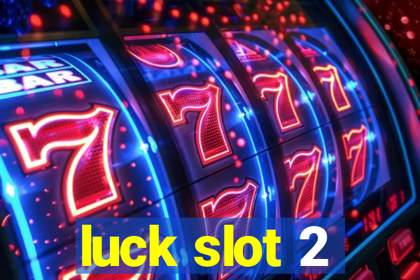 luck slot 2