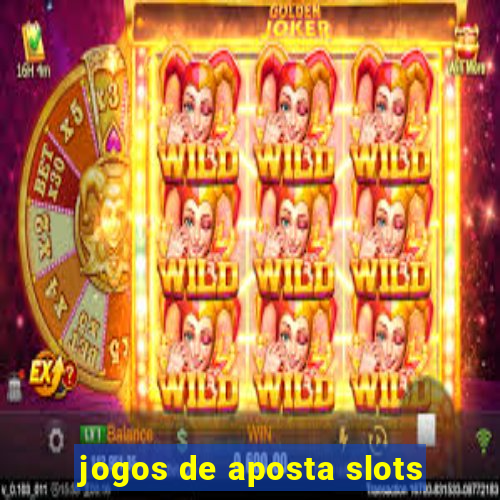 jogos de aposta slots