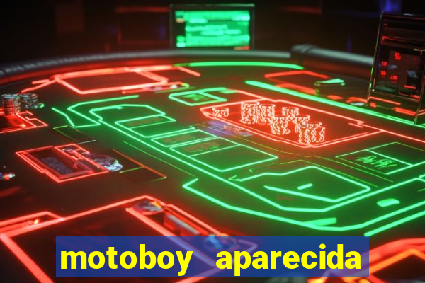 motoboy aparecida de goiania