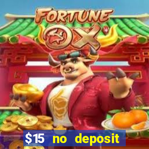 $15 no deposit bonus casino max