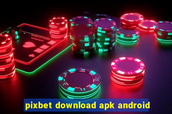 pixbet download apk android