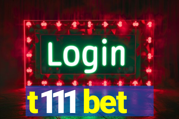 t111 bet