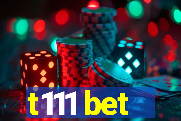 t111 bet