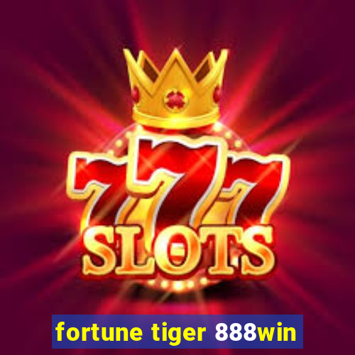 fortune tiger 888win