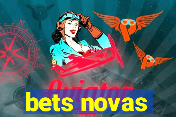 bets novas