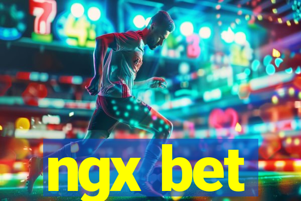 ngx bet