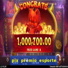 pix prêmio esporte código promocional